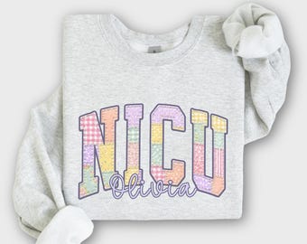 Custom Faux Patchwork NICU Nurse Crewneck Sweatshirt, Personalized Neonatal Intensive Care Unit Sweater Pullover, NICU Nurse Gift with Name