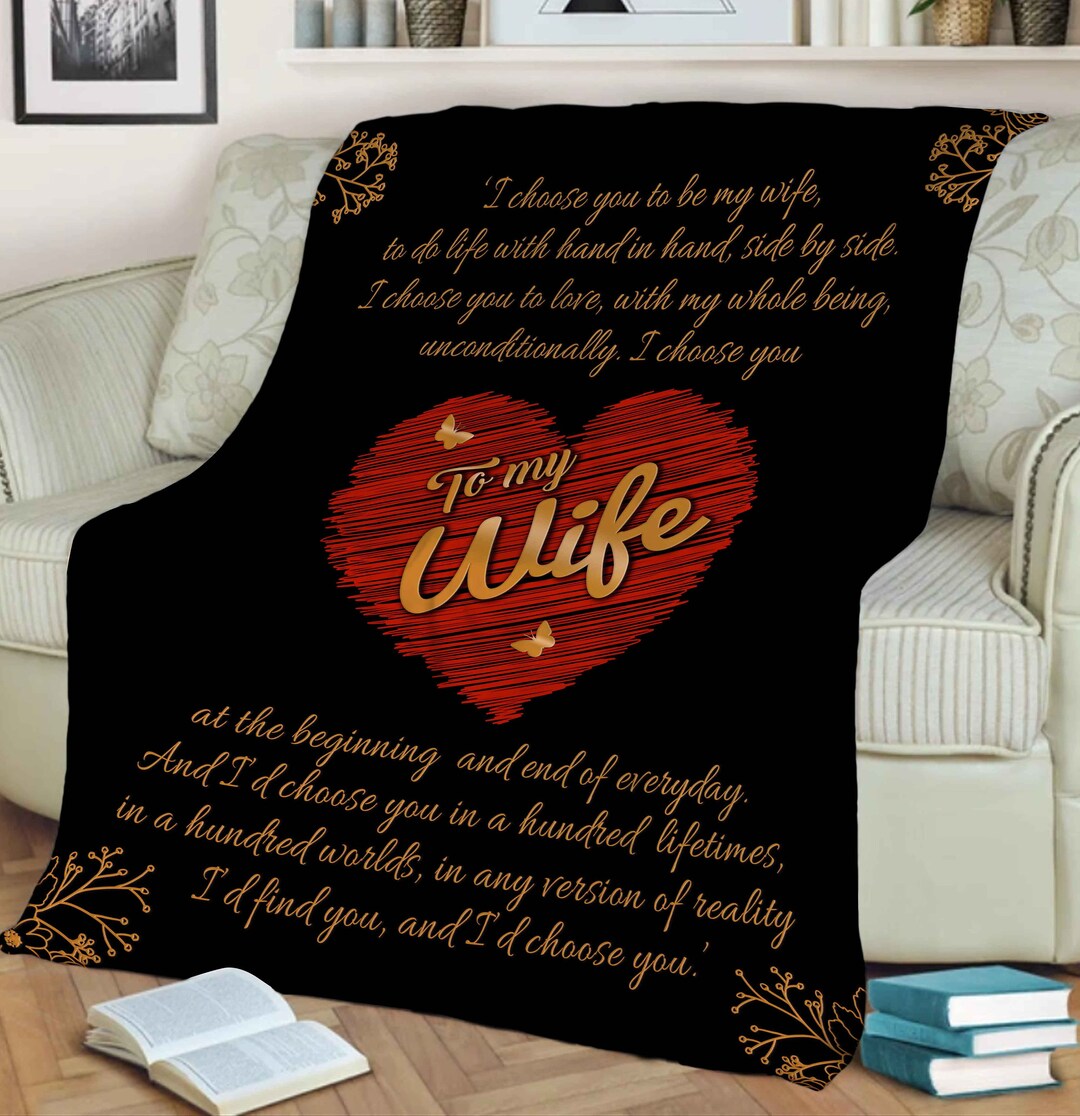 To My Wife I Choose You Blanket Custom Gift for Wife From Husband