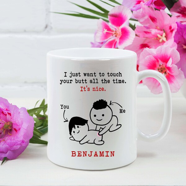 Custom Gifts Buy Personalized I Just Want To Touch Your Butt All