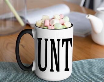 UNT Sarcastic Mug For Family, UNT CUNT Mugs, Adult Coffee Mugs, Gift For Birthday, Thanksgiving, Christmas