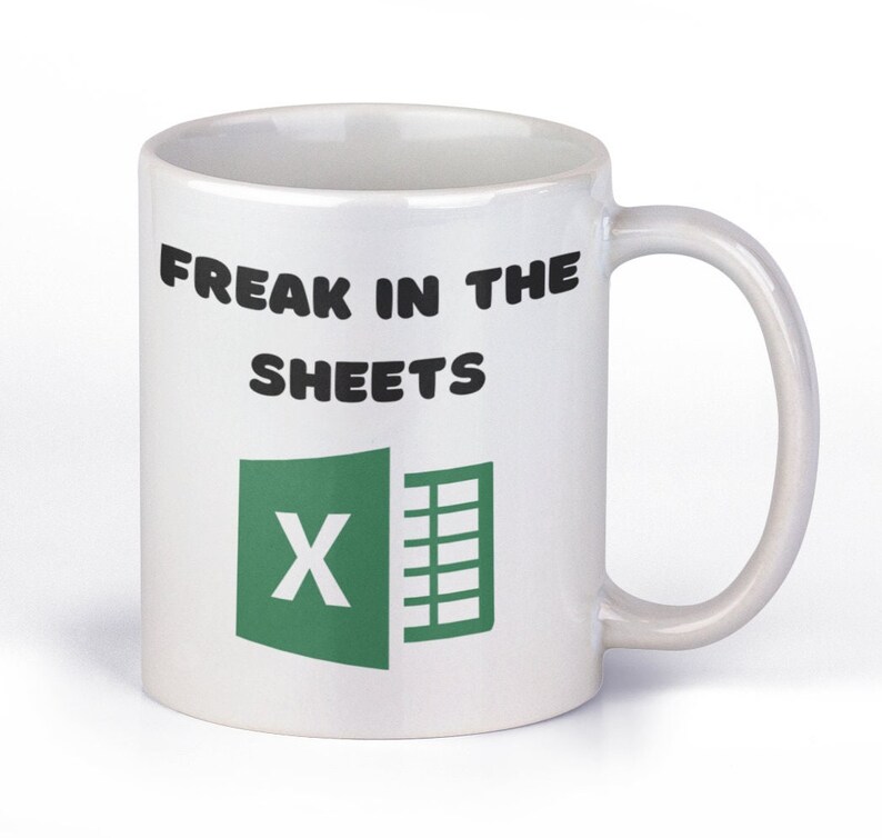Excel Mug Freak in the Sheets Mug Spreadsheet Mug Funny Etsy