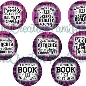 May include: A collection of round, floral-themed stickers with book-related quotes in white text. Phrases include "Buy me books and tell me I'm pretty," and "A book a day keeps reality away." The background features a bookshelf.