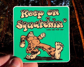 Keep on Squatchin' - Bigfoot Vinyl Sticker - Sasquatch Hippie Decal