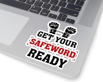 Safeword Sticker, Get Your Ready Vinyl Decal for Adult Humor