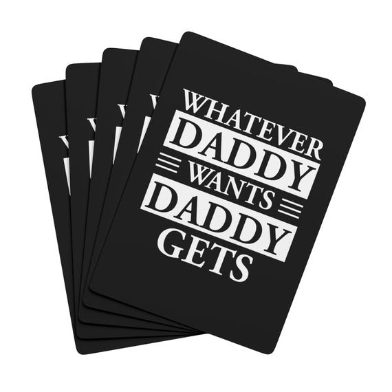 Playing Cards BDSM Valentines Day Gift, Fetish Kink Poker Cards,Adult Game Night Essentials, Whatever Daddy Wants Daddy Gets, For Him or Her