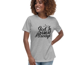 God is Great Women's Relaxed T-Shirt (Light Colors) Christian T-Shirts, Religious Shirt, Jesus T-Shirt, Faith Shirt, Bible Verse Tee