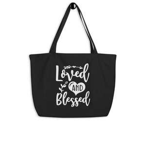 Loved and Blessed Large Organic Tote Bag - Christian Tote Bag, Bible Verse Bag, Religious Tote Bag, Faith Tote Bag, Christian Gifts