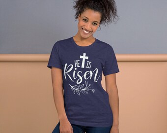 He is Risen Unisex T-Shirt - Christian Easter Shirt, Women's Easter Tee, Men’s Easter, Easter Holiday Shirt, Cute Easter Shirt, Mom, Grandma