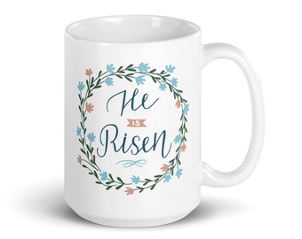 He is Risen 15oz White Glossy Mug - Christian Mug, Christian Coffee Mug, Scripture Mug, Easter Coffee Cup, Easter Gift, Christian Gift