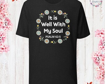 EPH 2:8 It is Well with My Soul T-Shirt God Lover Shirt Church Shirt Christian Jesus Lover Shirt Christian Apparel Jesus Apparel