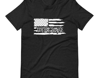We the People Flag Unisex T-Shirt - America Flag T-Shirt, 4th of July Shirt, Patriotic American Flag Shirts, Gun Owner Shirt, Veteran Shirt
