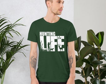 Hunting Life Unisex T-Shirt - Deer Hunting Shirt, Hunter Shirt, Gift for Hunter, Hunting Shirt, Deer Hunting, Hunting Gift, Gift for Him
