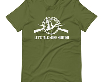 Let's Talk More Hunting Unisex T-Shirt - Deer Hunting Shirt, Hunter Shirt, Gift for Hunter, Hunting Shirt, Deer Hunting, Hunting Gift