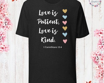 Love is Patient Love is Kind T-Shirt God Lover Shirt Church Shirt Christian Jesus Lover Shirt Christian Apparel Jesus Apparel