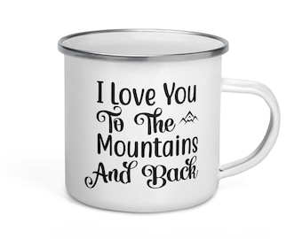 I Love You to the Mountains and Back 12oz Enamel Mug - Camping Coffee Mug, Camp Life Mug, Camping Mug, Outdoor Mug, Nature Mug, Hiking Mug