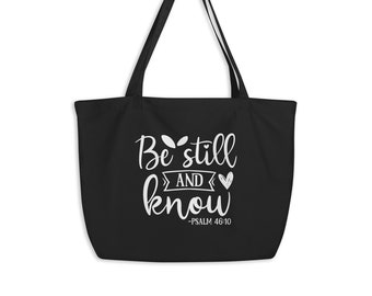 Be Still and Know Large Organic Tote Bag - Christian Tote Bag, Bible Verse Bag, Religious Tote Bag, Faith Tote Bag, Christian Gifts
