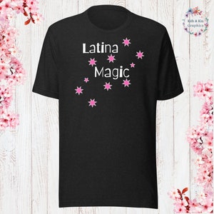 Latina Magic T-Shirt Sarcastic Shirt Funny Sayings Shirt Sarcasm Gift Funny Sarcastic Shirt