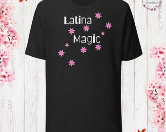 Latina Magic T-Shirt Sarcastic Shirt Funny Sayings Shirt Sarcasm Gift Funny Sarcastic Shirt