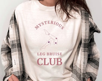 Funny Meme Shirt | Weirdcore | Leg Bruise Club | Shirts That Go Hard | Ironic Shirt | Gen Z Shirt | Y2K Clothes | Coquette | Gift For Her
