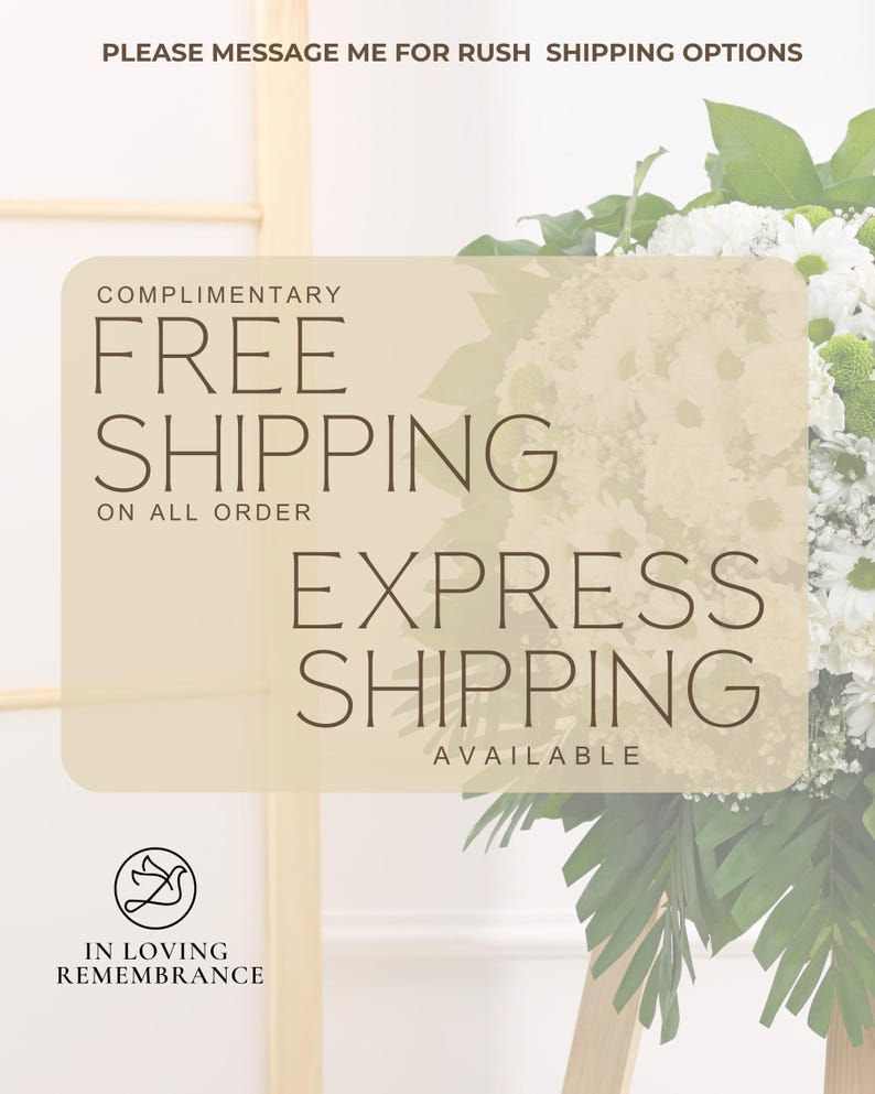 May include: A floral arrangement with white and green flowers, and green leaves. The image includes text that reads "COMPLIMENTARY FREE SHIPPING ON ALL ORDER EXPRESS SHIPPING AVAILABLE" and "IN LOVING REMEMBRANCE".