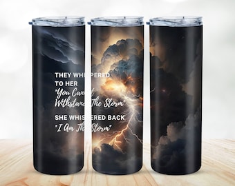 I Am The Storm Tumbler Wrap, Sublimation Design, 20 oz Skinny Tumbler Design, Digital Download, Sublimation Tumbler, JPG