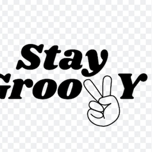 Stay Groovy SVG File