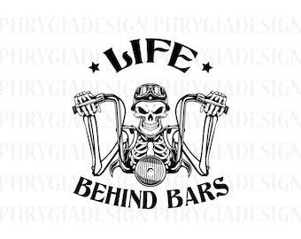 Skeleton Life Behind Bars Svg , Skeleton Drive Motorcycle Svg , Biker Svg , Biker Shirt Svg , Biker Png , Motorcycle Svg , Motorcycle Png