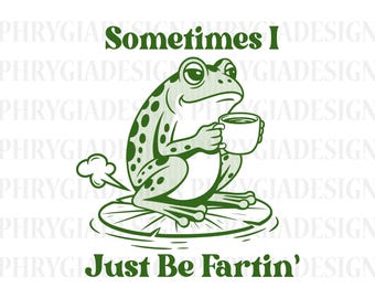 Soms ben ik gewoon een scheet png, grappige kikker png, grappige scheten kikker meme png, sarcastische citaat shirtontwerp, Instant Download