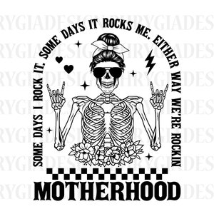 Some Days I Rock It Some Days It Rocks Me Svg , Rocking Motherhood Svg , Motherhood Svg , Funny Motherhood Skull Svg , Mom Life Svg
