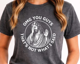 OMG You Guys That’s Not What I Said Shirt Design , Vintage Funny Jesus Meme Png , Religious Humor Png , Vintage Style Instant Download