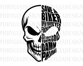 Save A Biker Open Your F*cking Eyes And Get Off Your God D*mn Phone Svg , Skull Biker Svg , Skeleton Svg , Skull Biker Png