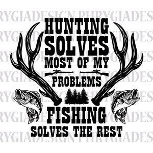 Hunting Solves Most Of My Problems Svg , Deer Hunting Svg , Fishing Svg , Deer Horns Svg , Hunting Shirt , Digital Download