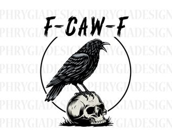 F-Caw-F Svg , F-Caw-F Png , Crow Svg , Retro Crow Svg , Bird Svg Png , Funny Raven Svg , Black Bird , Crow Shirt Design , Gothic Crow Svg