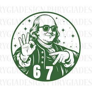 May include: A green and white graphic of Benjamin Franklin wearing sunglasses, giving an 'okay' hand gesture, and pointing. The number '67' is below him. The design is inside a green circle with stars.