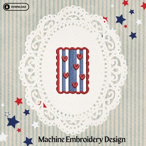 May include: Machine embroidery design featuring a rectangular shape with red scalloped edges, blue and white stripes, and red heart accents. The design is centered on a white oval doily with a striped background and star accents.