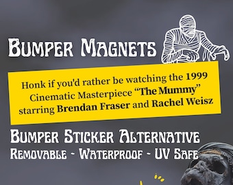 The Mummy Bumper Magnet - Honk if you'd rather - Bumper Sticker Alternative, 1999, Cinematic Masterpiece, Brendan Fraser, Rachel Weisz