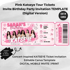 May include: A pink concert-style ticket invitation template featuring the text Sarah's Birthday and Katseye. The design includes a group of five people, a barcode, and event details such as location, date, time, and RSVP. It is decorated with bows, stars, and hearts.