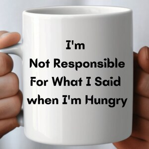 Funny Mug, I&#39;m Not Responsible for What I Said Quote Mug, Sarcastic Coffee Mug, Aesthetic Quote Mug, Mugs with Sayings