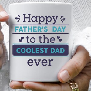 Happy Father&#39;s Day To The Coolest Dad Ever Mug, Ceramic Coffee Mug, Best Dad Ever Mug, Gift For Dad,