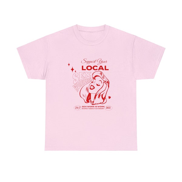 Soutenez votre prostituée locale T-shirt unisexe en coton épais