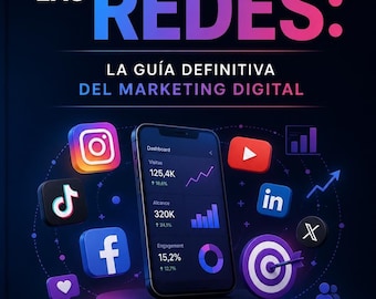 Domina las Redes: The Definitive Guide to Digital Marketing