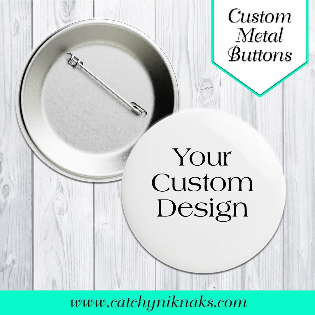 Custom Design Metal Buttons | Personalized Pin Badges - Etsy