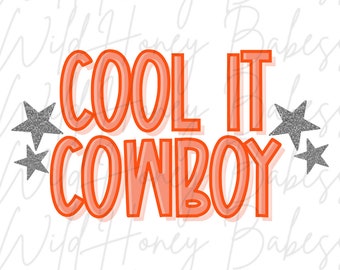 Cool It Cowboy Png, Western Png, Cowboy Png, Punchy Png, Cool It Cowboy, Western Graphics