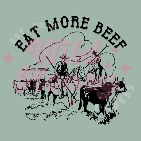 Eat More Beef Png, Beef Png, Cattle Png, Rancher Png, Farmer Png, Western Png, Ranchy Png, Punchy Png, Cowboy Png, Cowgirl Png