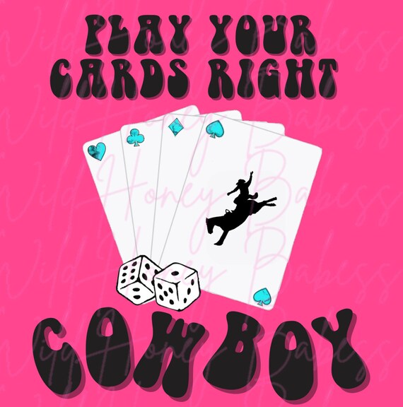 Play Your Cards Right Cowboy Png Cowboy Png Poker Png Etsy