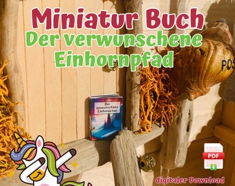 Miniatur Buch der verwunschene Einhornpfad, Deko, Zubehör für den Wichtel, die Wichteltür und das Puppenhaus als PDF Datei zum Download