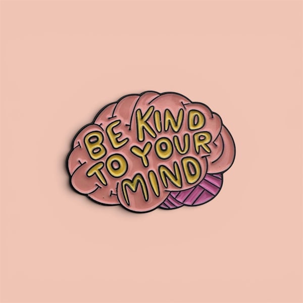 Pink Brain Enamel Pin | Be Kind to Your Mind | Mental Health Awareness Accessory