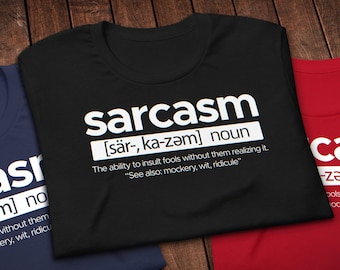 Sarcasm Definition T-Shirt: Funny Sarcastic Humor Gift