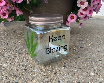 Keep Blazing Stay Amazing Stash Jar