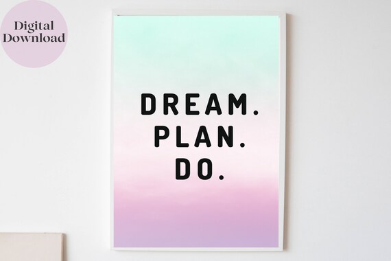 Dream Plan Do: Inspirational Quotes Print, Motivational Print, Motivational  Sayings Poster, Bedroom Wall Art, Wall Art, Printable - Etsy